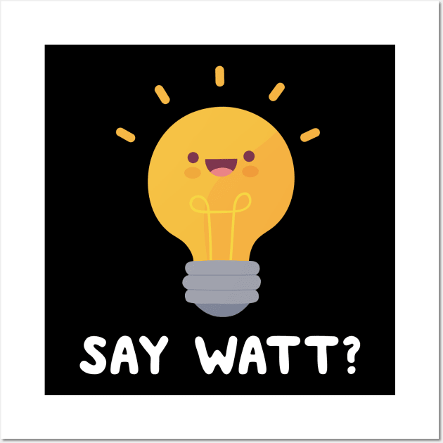 Saw Watt! Lightbulb Pun Wall Art by thingsandthings